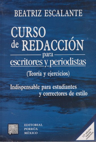 Stock image for CURSO DE REDACCION PARA ESCRITORES Y PERIODISTAS [Paperback] by ESCALANTE, BE. for sale by Iridium_Books