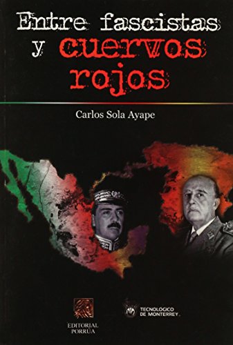 Imagen de archivo de Entre Fascistas y Cuervos Rojos: EspaSola Ayape, Carlos a la venta por Iridium_Books