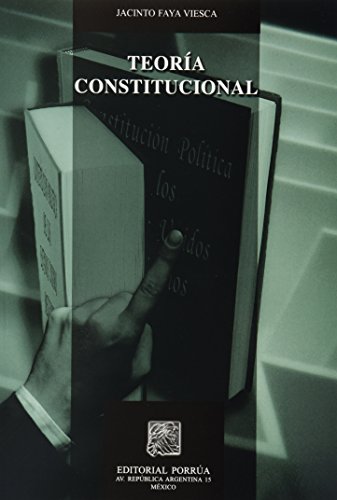 Stock image for TEORIA CONSTITUCIONAL [Paperback] by FAYA VIESCA, JACINTO for sale by Iridium_Books