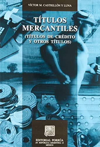 Imagen de archivo de TITULOS MERCANTILES [Paperback] by CASTRILLON Y LUNA, VICTOR M. a la venta por Iridium_Books