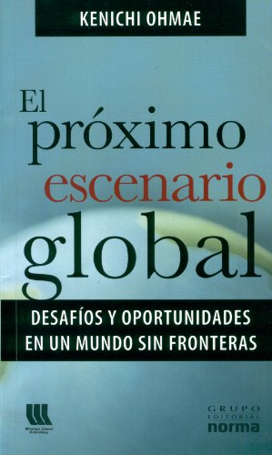 Stock image for El Proximo Escenario Global (Spanish Ohmae, Kenichi for sale by Iridium_Books