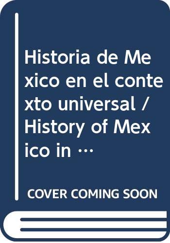Historia de Mexico en el contexto universal / History of Mexico in the Universal Context (Spanish Edition) (9789701003732) by De LA Torre