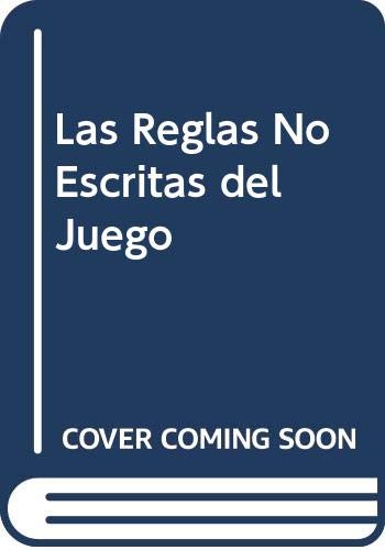 Imagen de archivo de Las reglas no escritas del juego a la venta por LibroUsado | TikBooks