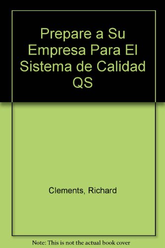 Prepare a Su Empresa Para El Sistema de Calidad QS (Spanish Edition) (9789701013410) by Unknown Author