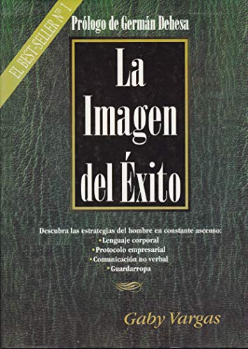 La Imagen Del Ã‰xito (9789701018903) by Vargas; Vargas De Gonzalez, Gaby; Vargas, Gabriel