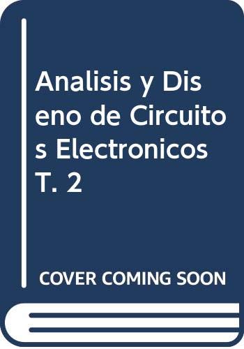 Stock image for Analisis y Diseno de Circuitos Electronicos T. 2 (Spanish Edition) for sale by Basement Seller 101