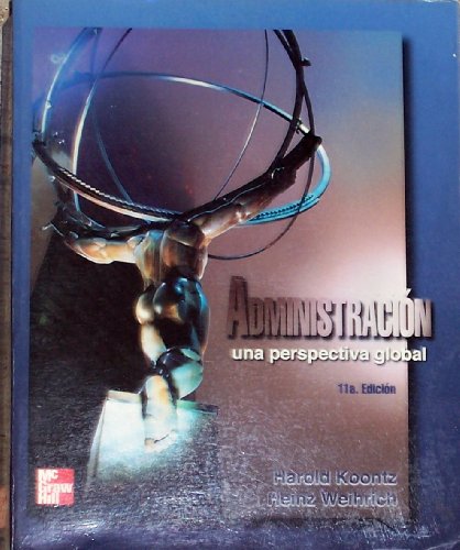 Beispielbild fr Administracin Prespectiva Global Koontz Weihrich 2001 Bj3 zum Verkauf von Hamelyn