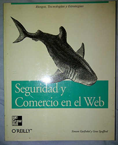 Seguridad y Comercio En La Web (Spanish Edition) (9789701021422) by Garfinkel, Simson; Spafford, Gene