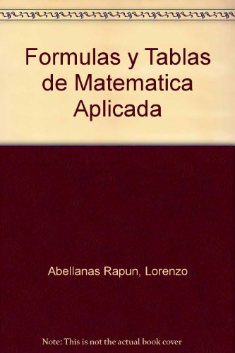 Formulas y Tablas de Matematica Aplicada (Spanish Edition) (9789701021705) by SPIEGEL / LIU / ABELLANAS