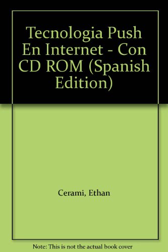 Tecnologia Push En Internet - Con CD ROM (Spanish Edition) (9789701023365) by Cerami, Ethan