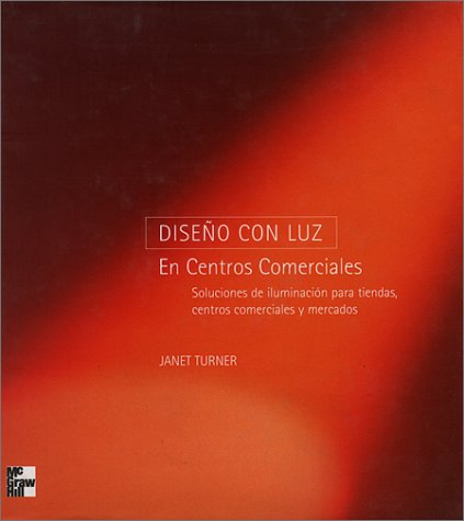 Stock image for Diseo Con Luz En Centros ComercialesTurner, Janet; Turner for sale by Iridium_Books