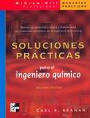 Soluciones Practicas Para el Ingeniero Quimico (9789701027332) by Carl R. Branan