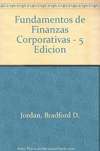 Imagen de archivo de Fundamentos de Finanzas Corporativas - 5 Edicion (Spanish Edition) a la venta por Bookmans