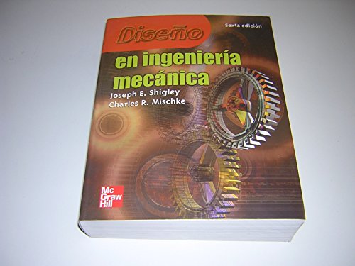 Diseno En Ingenieria Mecanica - 6b: Edicion (Spanish Edition) (9789701036464) by Shigley, Joseph Edward