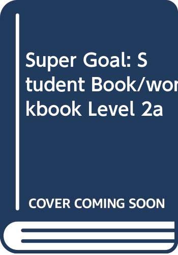 SUPER GOAL SPLIT EDITION LEVEL 2A STUDENT BOOK/WORKBOOK: Student Book/workbook Level 2a (Spanish Edition) (9789701037935) by Dos Santos