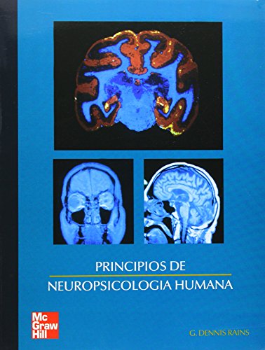 Stock image for PRINCIPIOS DE NEUROPSICOLOGIA HUMANA Dennis Rains G. for sale by Iridium_Books