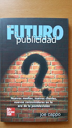 Stock image for EL FUTURO DE LA PUBLICIDAD CAPPO, JOE for sale by Iridium_Books