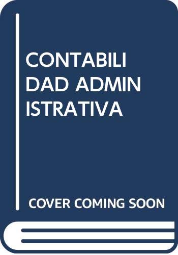 Stock image for CONTABILIDAD ADMINISTRATIVA for sale by Hawking Books