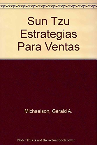 Beispielbild fr Sun Tzu estrategias para venta cmo usar el arte de la guerra para construir relaciones duraderas con los clientes zum Verkauf von MARCIAL PONS LIBRERO