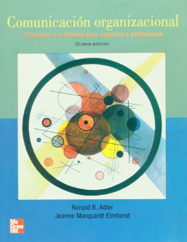 9789701051269: Comunicacion Organizacional. Principios y practicas para negocios y practicas (Spanish Edition)