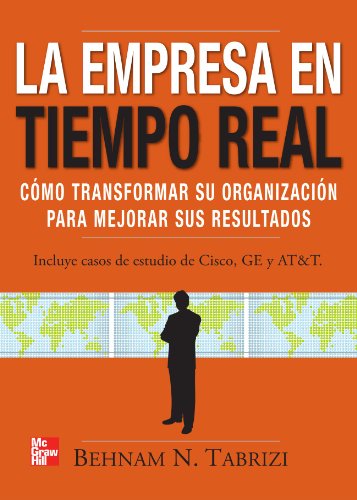 Beispielbild fr La empresa en tiempo real cmo transformar su organizacin para mejorar sus resultados. Incluye casos de estudio de Cisco, GE y AT&T zum Verkauf von MARCIAL PONS LIBRERO