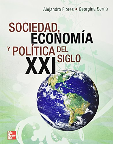Imagen de archivo de SOCIEDAD ECONOMIA Y POLITICA DEL SIGLO XXI [Paperback] by FLORES, ALEJANDRO a la venta por Iridium_Books