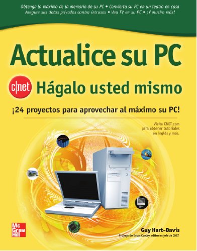 Acualice su PC. HÃ¡galo usted mismo: Â¡24 proyectos para aprovechar al mÃ¡ximo su PC! (Spanish Edition) (9789701072677) by Hart-Davis, Guy