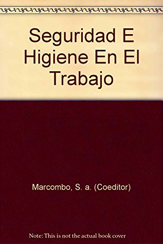 Imagen de archivo de Seguridad E Higiene En El Trabajo (Spanish Edition) by Marcombo, S. a. (Coedi. a la venta por Iridium_Books