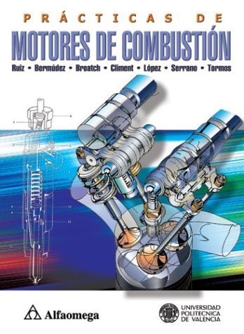 PrÃ¡cticas de motores de combustiÃ³n (9789701508824) by BermÃºdez, Vicente; Broatch, Alberto; Climent, HÃ©ctor; LÃ³pez, JosÃ©