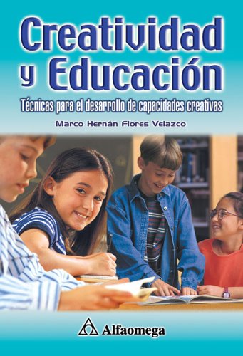 Imagen de archivo de Creatividad Y Educacion / Creativity and Education: Tecnicas para el desarrollo de capacidades creativas / Techniques to Develop Creativity (Spanish Edition) a la venta por Irish Booksellers