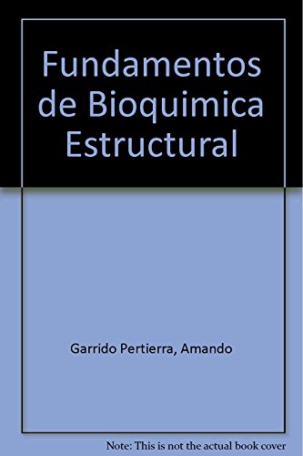 Stock image for Fundamentos de Bioquimica Estructural (Spanish Edition) by Garrido Pertierra,. for sale by Iridium_Books
