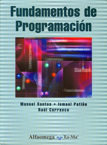 Fundamentos de ProgamaciÃ³n (Spanish Edition) (9789701511558) by Santos; Manuel