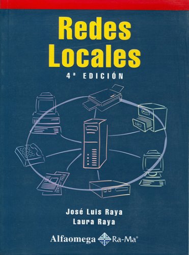Redes Locales (Spanish Edition) (9789701511770) by Raya; JosÃ© Luis; Laura