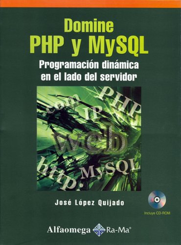 Domine PHP y MySQL - Programacion Dinamica en el Lado del Servidor (Spanish Edition) (9789701512692) by Jose LOPEZ