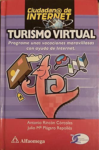 Imagen de archivo de TURISMO VIRTUAL: PROGRAME SUS VACACIONES MARAVILLOSAS CON AYUDA DE INTERNET b. a la venta por Iridium_Books