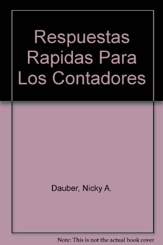 Respuestas Rapidas Para Los Contadores (Spanish Edition) (9789701700860) by Dauber/Siegel/Shim