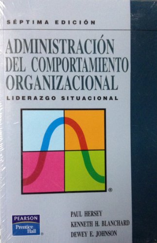 Administracion del Comportamiento Organizacional (Spanish Edition) (9789701701362) by Blanchard, Kenneth H.; Hersey, Paul