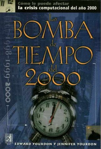 Stock image for La Bomba de tiempo del 2000 by Yourdon, Edward; Yourdon, Jennifer for sale by Iridium_Books