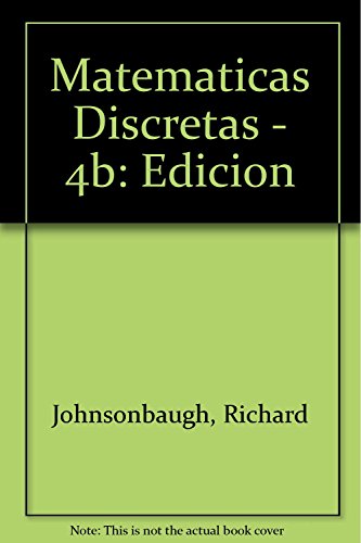 Matematicas Discretas - 4b: Edicion (Spanish Edition) (9789701702536) by Johnsonbaugh, Richard