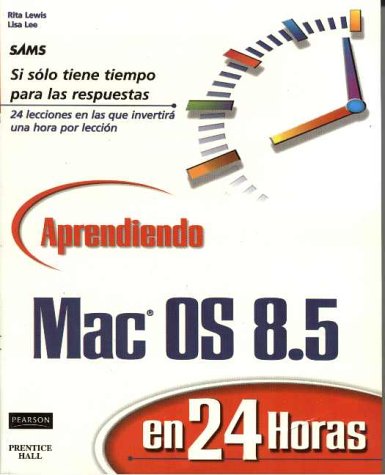 Aprendiendo Mac OS 8.5 en 24 horas (9789701703236) by Lisa Lee