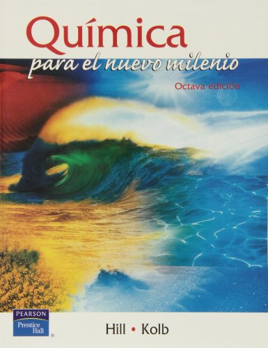 Quimica Para El Nuevo Milenio - 8b: Edicion (Spanish Edition) (9789701703410) by John W. Hill; Doris K. Kolb