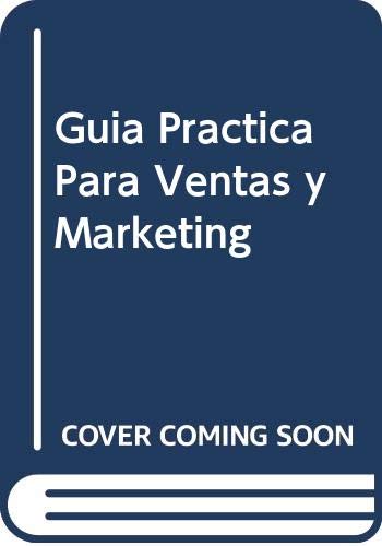 Guia Practica Para Ventas y Marketing (Spanish Edition) (9789701703533) by Garofalo, Gene