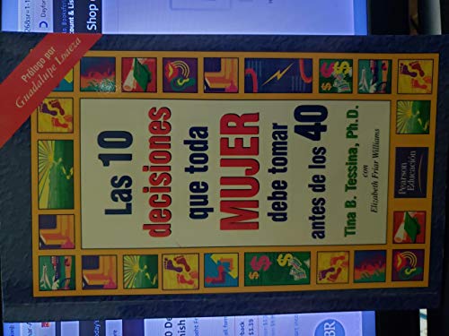 9789701703687: Las 10 Decisiones Que Toda Mujer Debe Tomar Antes De Los 40 (Spanish Edition)