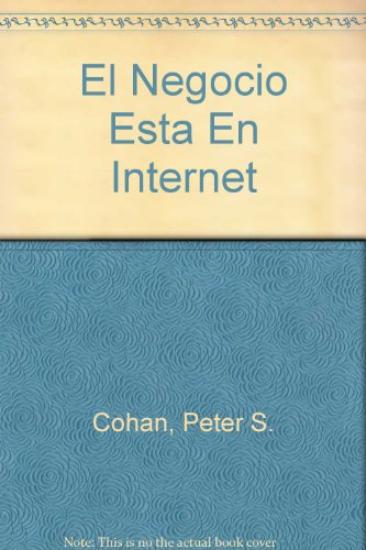 Stock image for negocio esta en internet el cohan peter s for sale by DMBeeBookstore