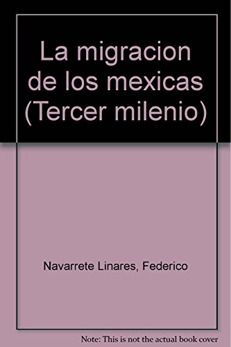 Stock image for Migracion De Los Mexicas, La (Spanish Edition) for sale by HPB-Red