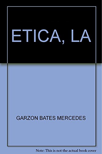 Imagen de archivo de ETICA, LA [Paperback] by GARZON BATES MERCEDES a la venta por Iridium_Books
