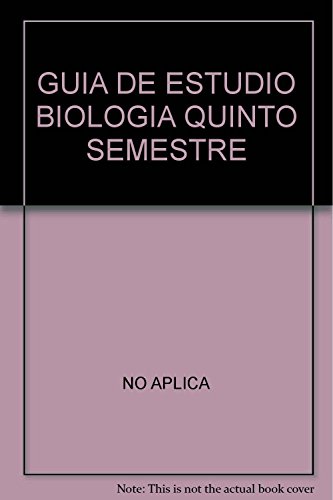 Imagen de archivo de GUIA DE ESTUDIO BIOLOGIA QUINTO SEMESTRE [Paperback] by NO APLICA a la venta por Iridium_Books