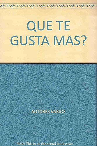 QUE TE GUSTA MAS? (9789701818770) by Unknown Author