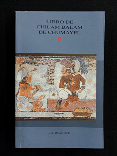 9789701819517: Libro de Chilam Balam de Chumayel (Cien de Mxico)