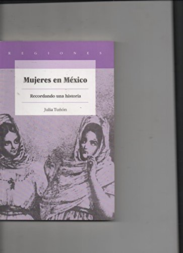 Beispielbild fr Mujeres en Mxico; Recordando una historia zum Verkauf von Ammareal
